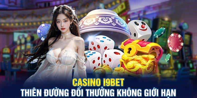 Ưu Điểm Nổi Bật của Sòng Bài I9bet: Vì Sao Nên Chọn?