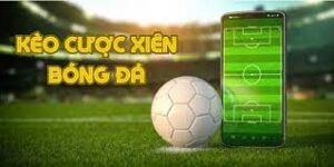 Cách chơi kèo xiên: Chiến lược chọn kèo xiên hiệu quả - Bí quyết từ chuyên gia