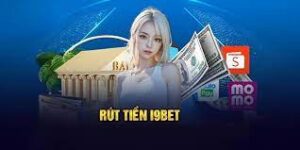 Hướng dẫn chi tiết các bước rút tiền i9bet từ A đến Z