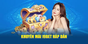 Hướng Dẫn Nhận Khuyến Mãi i9bet Chi Tiết Từ A-Z