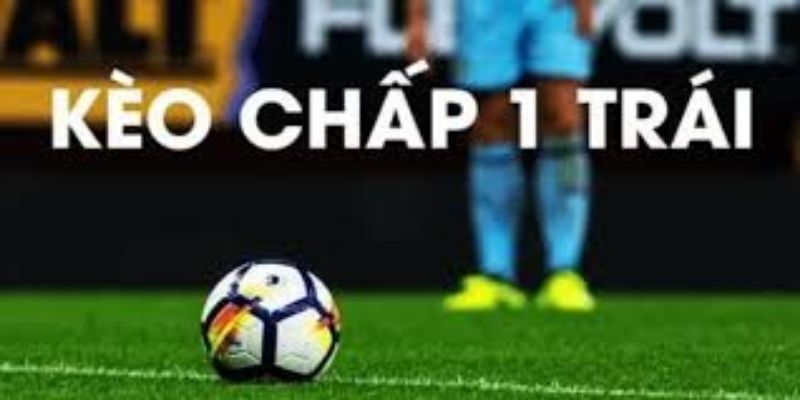 Cách Đọc và Tính Kết Quả Kèo Chấp 1 Trái