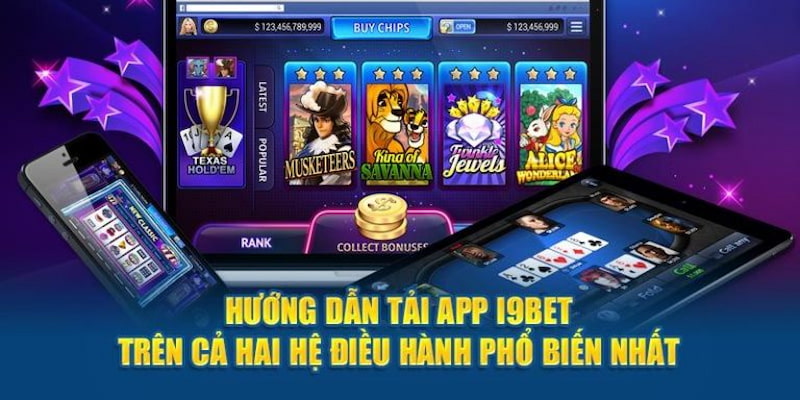Hướng dẫn tải app i9bet cho Android và iOS: Cài đặt nhanh chóng, an toàn